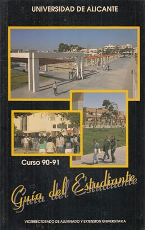 Seller image for UNIVERSIDAD DE ALICANTE. GUIA DEL ESTUDIANTE. CURSO 90-91 for sale by Librera Vobiscum