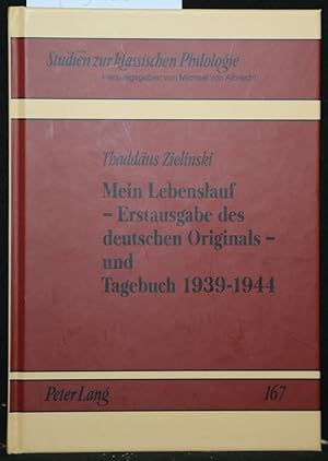 Imagen del vendedor de Mein Lebenslauf (Erstausgabe des deutschen Originals) und Tagebuch 1939 - 1944. (= Studien zur klassischen Philologie, Bd. 167). a la venta por Antiquariat  Braun