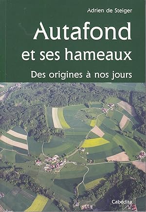 Bild des Verkufers fr Autafond et ses hameaux. Des origines  nos jours zum Verkauf von le livre ouvert. Isabelle Krummenacher