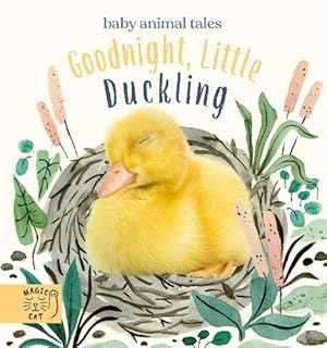 Bild des Verkufers fr Goodnight, Little Duckling: A book about listening (Baby Animal Tales) zum Verkauf von WeBuyBooks