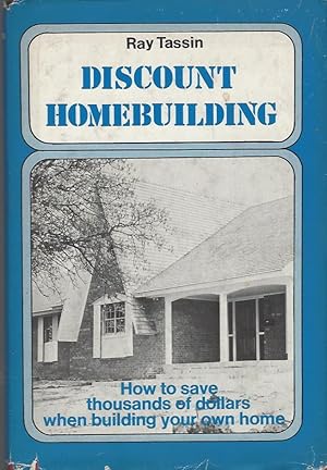 Seller image for Discount homebuilding; how to save thousands of dollars when building your own home. for sale by Brentwood Books