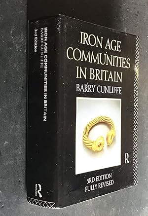 Iron Age Communities in Britain: An Account of England, Scotland and Wales from the Seventh Centu...