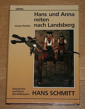 Immagine del venditore per Hans und Anna reiten nach Landsberg. Geschichte und Werk des Bildhauers Hans Schmitt. [Aufgezeichn. von Gisela Pfeiffer u. Joachim Puls. Mit einer Werkbetrachtung von Irene Jarisch] venduto da Antiquariat Gallenberger