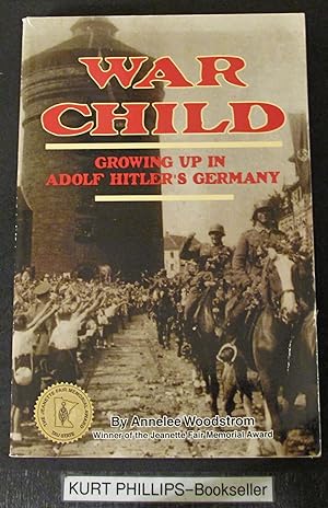 Seller image for War Child: Growing Up in Adolf Hitler's Germany (Signed Copy) for sale by Kurtis A Phillips Bookseller