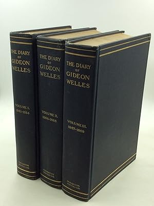 DIARY OF GIDEON WELLES: Secretary of the Navy under Lincoln and Johnson, Volumes I-III