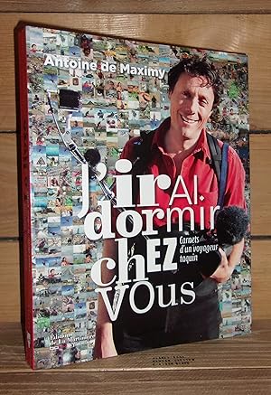 Image du vendeur pour J'IRAI DORMIR CHEZ VOUS : Carnet D'un Voyageur Taquin mis en vente par Planet's books