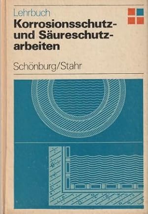 Bild des Verkufers fr Korrosionsschutz- und Sureschutzarbeiten. Lehrbuch. zum Verkauf von Versandantiquariat Dr. Uwe Hanisch