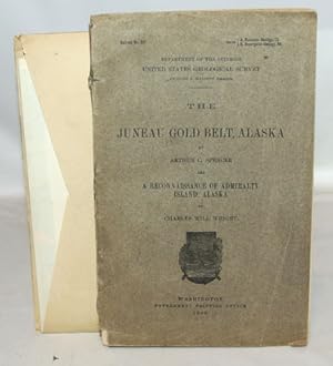 Seller image for The Juneau Gold Belt, Alaska and A Reconnaissance Of Admiralty Island, Alaska with maps (original publication) for sale by Town's End Books, ABAA