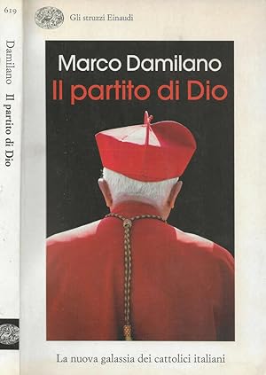 Bild des Verkufers fr Il partito di Dio La nuova galassia dei cattolici italiani zum Verkauf von Biblioteca di Babele