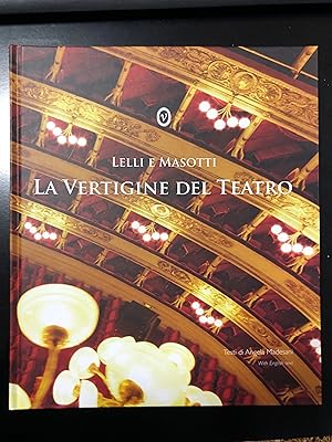 Lelli e Masotti. La vertigine del teatro. Nomos edizioni 2009.