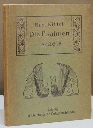 Die Psalmen Israels. Nach dem Versmaß der Urschrift verdeutscht von D. Rudolf Kittel.