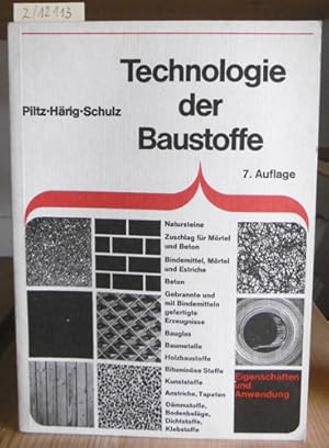 Imagen del vendedor de Technologie der Baustoffe. Eigenschaften und Anwendung. 7.,neubearb.Aufl., a la venta por Versandantiquariat Trffelschwein