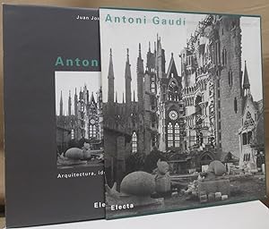 Antoni Gaudi. 1852-1926. Arquitectura, ideologia y politica.