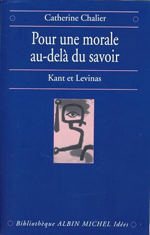 Immagine del venditore per Pour une morale au-del du savoir. Kant et Lvinas venduto da LIBRAIRIE GIL-ARTGIL SARL