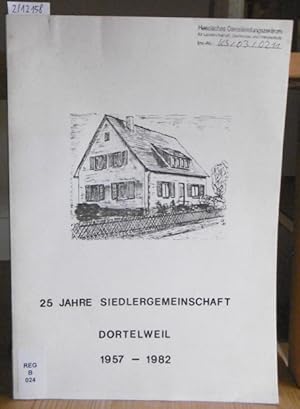 Bild des Verkufers fr 25 Jahre Siedlergemeinschaft Dortelweil 1957-1982. 2.,erw.Aufl., zum Verkauf von Versandantiquariat Trffelschwein