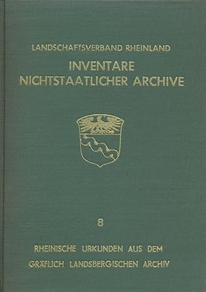 Rheinische Urkunden aus dem Gräfliche Landesbergischen Archiv. Bearbeitet von Wilhelm Kohl.