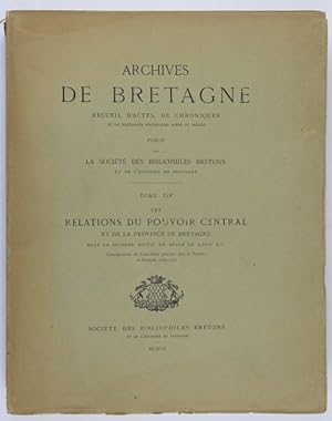 Bild des Verkufers fr Archives de Bretagne. Recueil d'actes, de chroniques et de documents historiques rares ou indits publi par la Socit des Bibliophiles Bretons et de l'Histoire de Bretagne. Tome XIV. Les Relations du pouvoir central et de la Province de Bretagne dans la seconde moiti du rgne de Louis XIV. Correspondance des Contrleurs gnraux avec la Province de Bretagne, 1689-1715. zum Verkauf von Librairie Ancienne Richard (SLAM-ILAB)