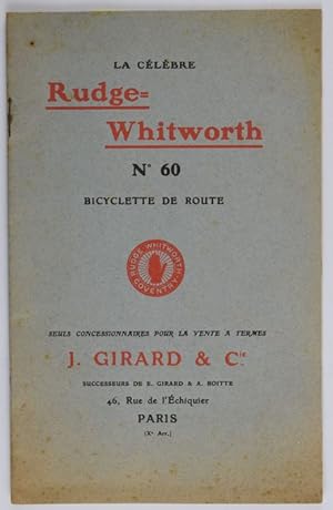 Imagen del vendedor de La clbre Rudge-Whitworth N 60 Bicyclette de route. Seuls concessionnaires pour la vente  termes J. Girard & Cie. Successeur de E. Girard & A. Boitte 46, Rue de l'chiquier, Paris. a la venta por Librairie Ancienne Richard (SLAM-ILAB)