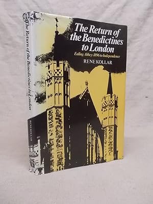 Seller image for THE RETURN OF THE BENEDICTINES TO LONDON: A HISTORY OF EALING ABBEY FROM 1896 TO INDEPENDENCE for sale by Gage Postal Books