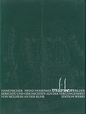 Seller image for Mlheim - Bilder, Berichte und Geschichten aus der Vergangenheit von Mlheim an der Ruhr. for sale by Antiquariat Lenzen