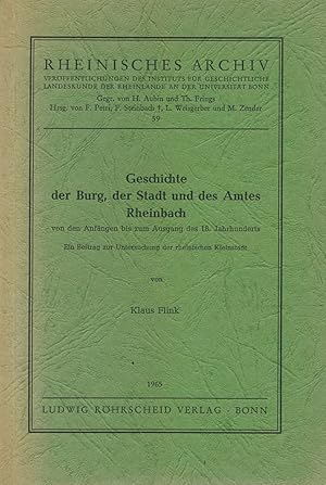 Bild des Verkufers fr Geschichte der Burg, der Stadt und des Amtes Rheinbach. Von den Anfngen bis zum Ausgang des 18. Jahrhunderts. Ein Beitrag zur Untersuchung der rheinischen Kleinstadt. zum Verkauf von Antiquariat Lenzen