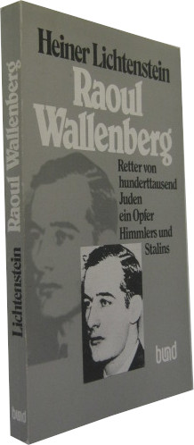 Bild des Verkufers fr Raoul Wallenberg, Retter von hunderttausend Juden. Ein Opfer Himmlers und Stalins. zum Verkauf von Rotes Antiquariat
