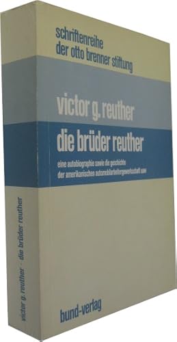 Image du vendeur pour Die Brder Reuther. Eine Autobiographie sowie die Geschichte der amerikanischen Automobilarbeitergewerkschaft UAW. mis en vente par Rotes Antiquariat