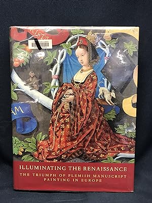 Seller image for Illuminating the Renaissance: The Triumph of Flemish Manuscript Painting in Europe for sale by Friends of the Library Bookstore