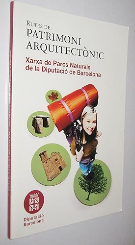 Seller image for RUTES DE PATRIMONI ARQUITECTONIC - XARXA DE PARCS NATURALS DE LA DIPUTACIO DE BARCELONA (P1) for sale by UNIO11 IMPORT S.L.