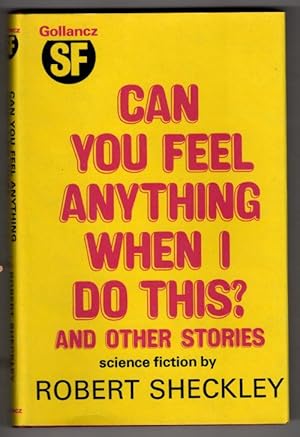 Seller image for Can You Feel Anything When I Do This? by Robert Scheckley (1st UK) File Copy for sale by Heartwood Books and Art