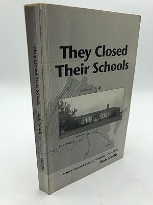 They Closed Their Schools: Prince Edward County, Virginia, 1951-1964