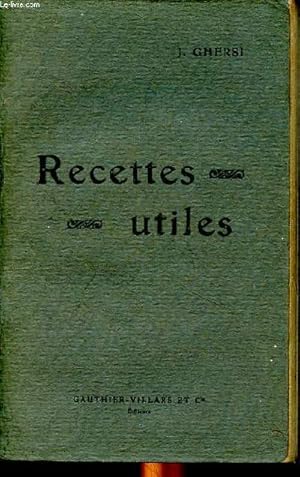 Bild des Verkufers fr Recettes utiles procds employs dans les arts, les mtiers, l'industrie caractres, essai et conservation des substances naturelles et artificielles d'usage commun couleurs, vernis, mastics, colle, encres, caoutchoucs, matires textiles, papier, bois . zum Verkauf von Le-Livre