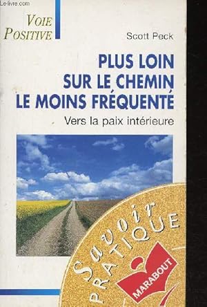 Seller image for Plus loin sur le chemin le moins frquent. Vers la paix intrieure (Collection "Savoir Pratique", n3639) for sale by Le-Livre