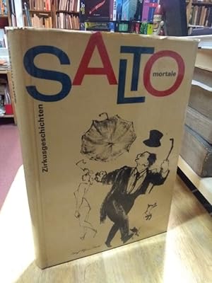 Seller image for Salto mortale. Zirkusgeschichten mit Zeichnungen (darunter 8 ganzseitige farbige) von Josef Hegenbarth. for sale by NORDDEUTSCHES ANTIQUARIAT
