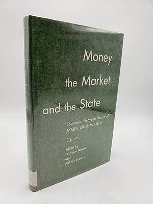 Money the Market and the State: Economic Essays in Honor of James Muir Waller