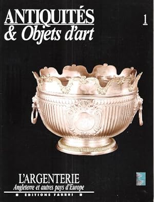 Antiquités & Objets D'Art - L'argenterie : tome 1 - Angleterre et autres Pays D'Europe . Tome 8 -...