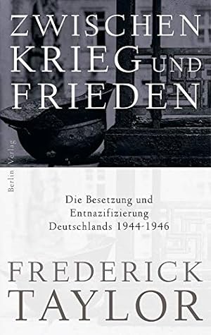 Seller image for Zwischen Krieg und Frieden. Die Besetzung und Entnazifizierung Deutschlands 1944 - 1946. for sale by Plesse Antiquariat Minzloff