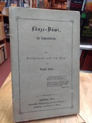 Bild des Verkufers fr Lnze-Bwi, die Liederstellerin. Eine Volksgeschichte aus dem Elsa. zum Verkauf von NORDDEUTSCHES ANTIQUARIAT