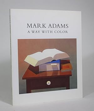 Bild des Verkufers fr Mark Adams: A Way With Color zum Verkauf von Minotavros Books,    ABAC    ILAB