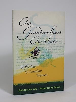 Our Grandmothers, Ourselves: Reflections of Canadian Women