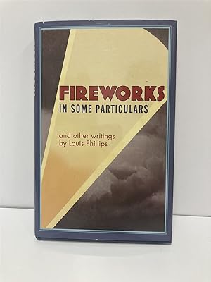 Bild des Verkufers fr Fireworks in Some Particulars and Other Writings zum Verkauf von True Oak Books