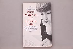 Bild des Verkufers fr NEUE MRCHEN, DIE KINDERN HELFEN. Geschichten ber Streit, Angst und Unsicherheit, und was Eltern wissen sollten fr Kinder von 6 bis 10 Jahren zum Verkauf von INFINIBU KG