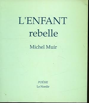 Image du vendeur pour L'enfant rebelle mis en vente par Librairie Le Nord
