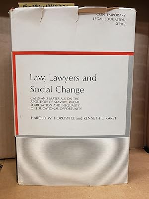 Bild des Verkufers fr LAW, LAWYERS AND SOCIAL CHANGE: CASES AND MATERIALS ON THE ABOLITION OF SLAVERY, RACIAL SEGREGATION AND INEQUALITY OF EDUCATIONAL OPPORTUNITY zum Verkauf von Second Story Books, ABAA