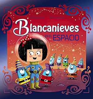 Blancanieves en el espacio. Edad: 4+ [Título Original: Snow White in Space.Traducido al español p...