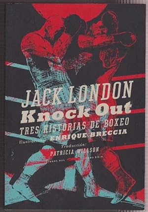 Image du vendeur pour Knock Out. Tres Historias De Boxeo. [Traduccin de Paticia Wilson]. mis en vente par La Librera, Iberoamerikan. Buchhandlung