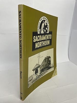 SACRAMENTO NORTHERN: THROUGH THE SACRAMENTO VALLEY