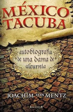 Imagen del vendedor de Mxico-Tacuba, autobiografa de una dama de alcurnia. a la venta por La Librera, Iberoamerikan. Buchhandlung