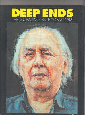 Seller image for Deep Ends: The J. G. Ballard Anthology 2016 for sale by COLD TONNAGE BOOKS
