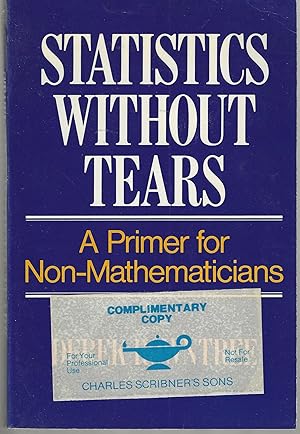Statistics Without Tears A Primer for Non-Mathematicians